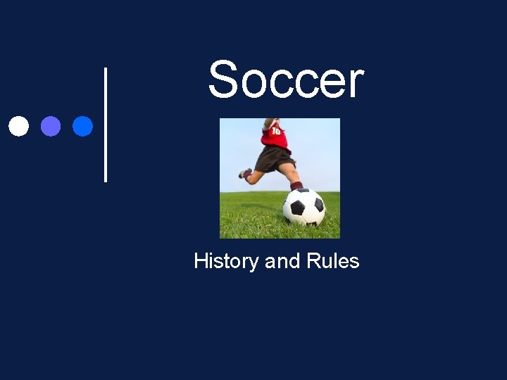 Soccer History and Rules 