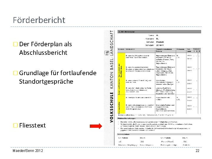 Förderbericht � Der Förderplan als Abschlussbericht � Grundlage für fortlaufende Standortgespräche � Fliesstext Maeder/Senn