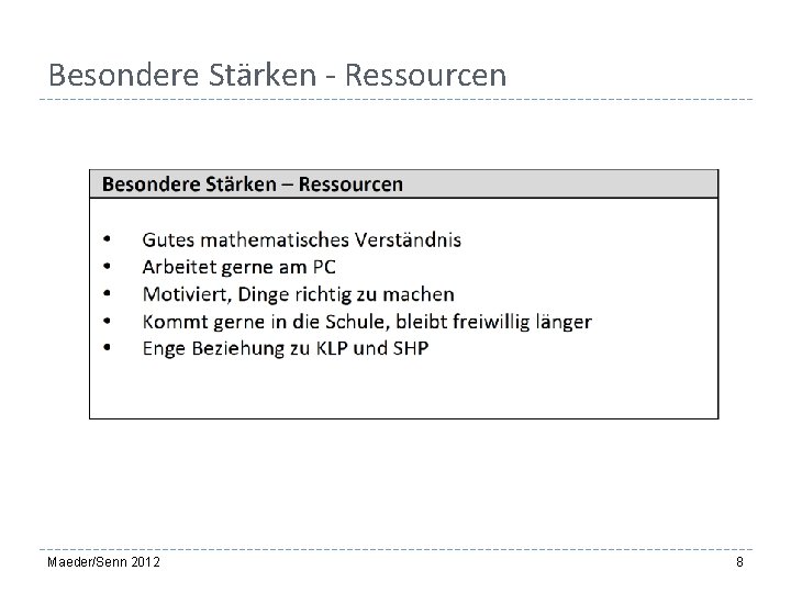 Besondere Stärken - Ressourcen Maeder/Senn 2012 8 