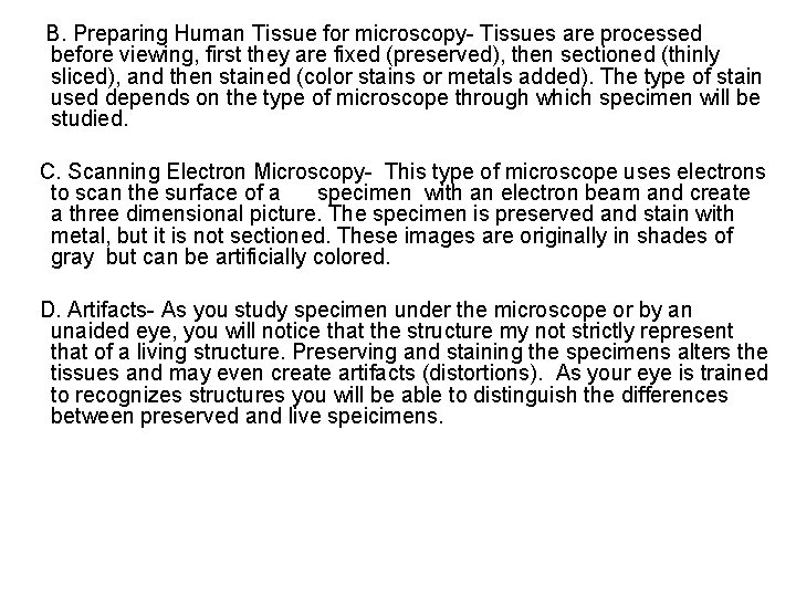  B. Preparing Human Tissue for microscopy- Tissues are processed before viewing, first they