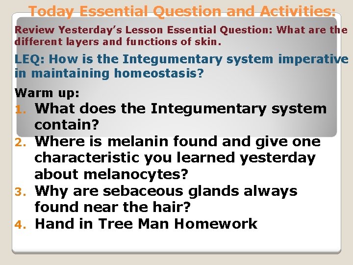 Today Essential Question and Activities: Review Yesterday’s Lesson Essential Question: What are the different