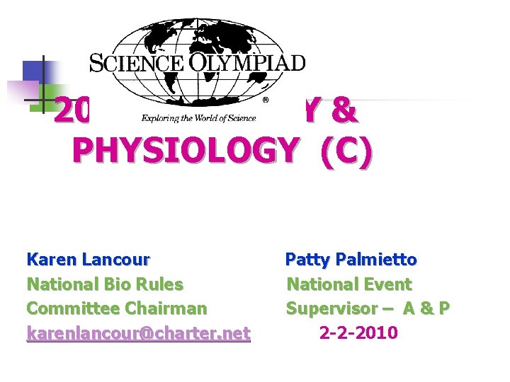 2010 ANATOMY & PHYSIOLOGY (C) Karen Lancour National Bio Rules Committee Chairman karenlancour@charter. net
