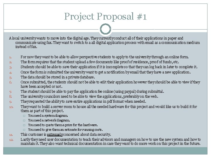 Project Proposal #1 A local university wants to move into the digital age. They