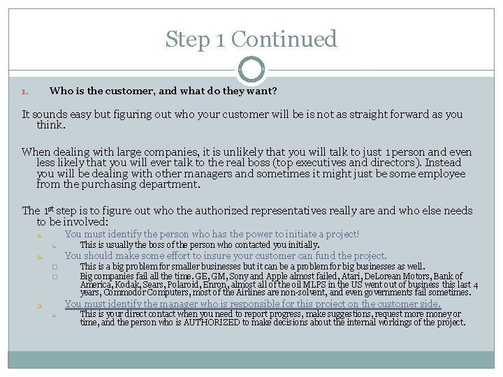 Step 1 Continued Who is the customer, and what do they want? 1. It