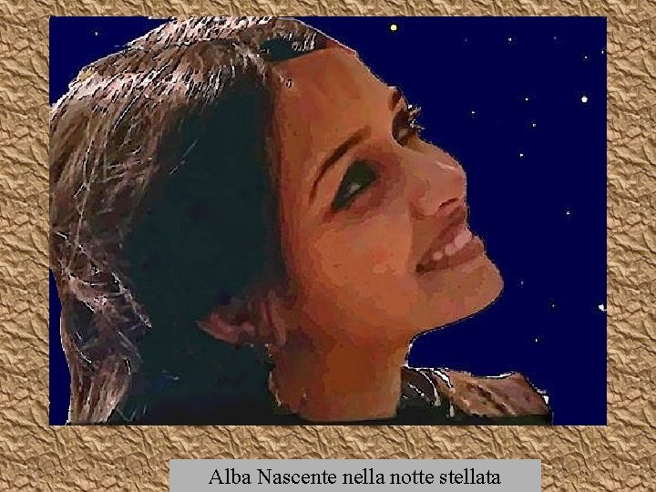 Alba Nascente nella notte stellata 