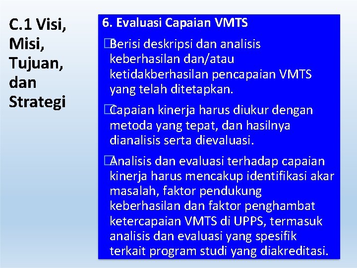 C. 1 Visi, Misi, Tujuan, dan Strategi 6. Evaluasi Capaian VMTS �Berisi deskripsi dan C. 1 Visi, Misi, Tujuan, dan Strategi 6. Evaluasi Capaian VMTS �Berisi deskripsi dan