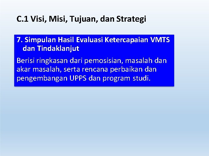 C. 1 Visi, Misi, Tujuan, dan Strategi 7. Simpulan Hasil Evaluasi Ketercapaian VMTS dan C. 1 Visi, Misi, Tujuan, dan Strategi 7. Simpulan Hasil Evaluasi Ketercapaian VMTS dan