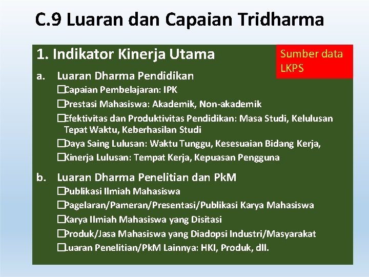 C. 9 Luaran dan Capaian Tridharma 1. Indikator Kinerja Utama a. Luaran Dharma Pendidikan C. 9 Luaran dan Capaian Tridharma 1. Indikator Kinerja Utama a. Luaran Dharma Pendidikan