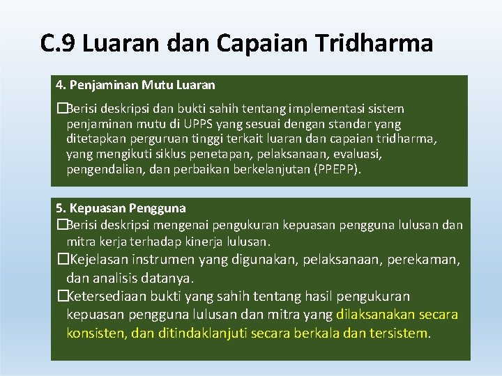 C. 9 Luaran dan Capaian Tridharma 4. Penjaminan Mutu Luaran �Berisi deskripsi dan bukti C. 9 Luaran dan Capaian Tridharma 4. Penjaminan Mutu Luaran �Berisi deskripsi dan bukti