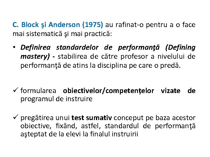 C. Block şi Anderson (1975) au rafinat-o pentru a o face mai sistematică şi