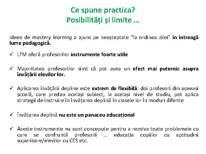 Ce spune practica? Posibilități și limite … Ideea de mastery learning a ajuns pe