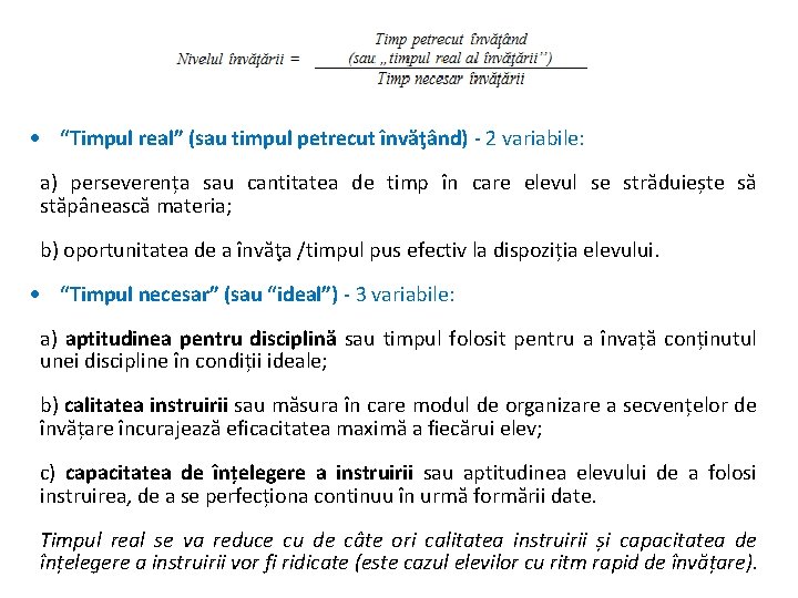  “Timpul real” (sau timpul petrecut învăţând) - 2 variabile: a) perseverența sau cantitatea