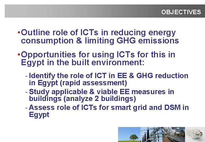 OBJECTIVES • Outline role of ICTs in reducing energy consumption & limiting GHG emissions