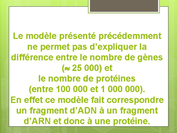 Le modèle présenté précédemment ne permet pas d’expliquer la différence entre le nombre de