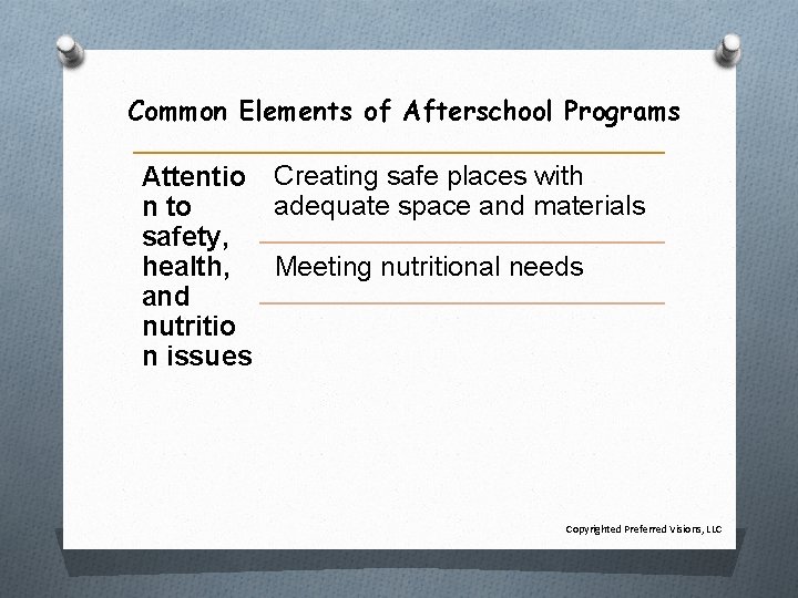 Common Elements of Afterschool Programs Attentio Creating safe places with adequate space and materials