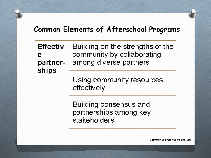 Common Elements of Afterschool Programs Effectiv e partnerships Building on the strengths of the