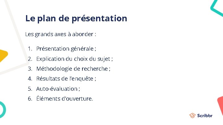 Le plan de présentation Les grands axes à aborder : 1. Présentation générale ;