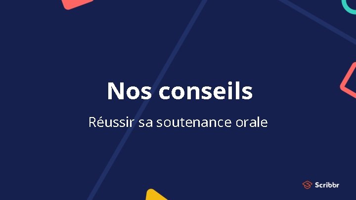 Nos conseils Réussir sa soutenance orale 