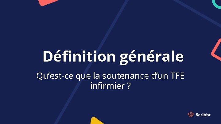 Définition générale Qu’est-ce que la soutenance d’un TFE infirmier ? 