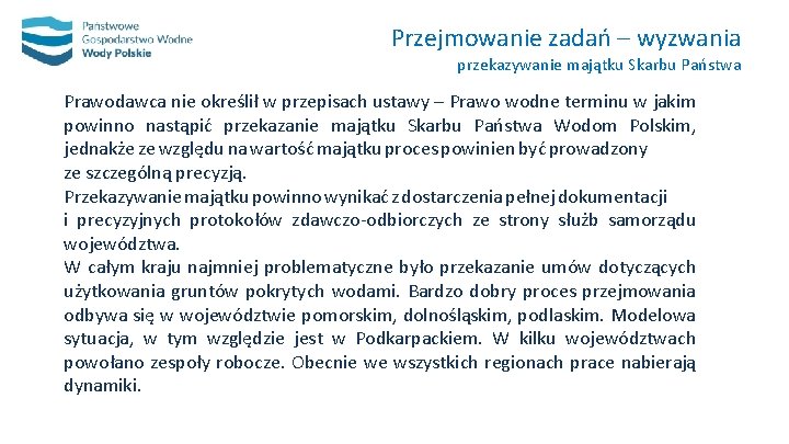 Przejmowanie zadań – wyzwania przekazywanie majątku Skarbu Państwa Prawodawca nie określił w przepisach ustawy