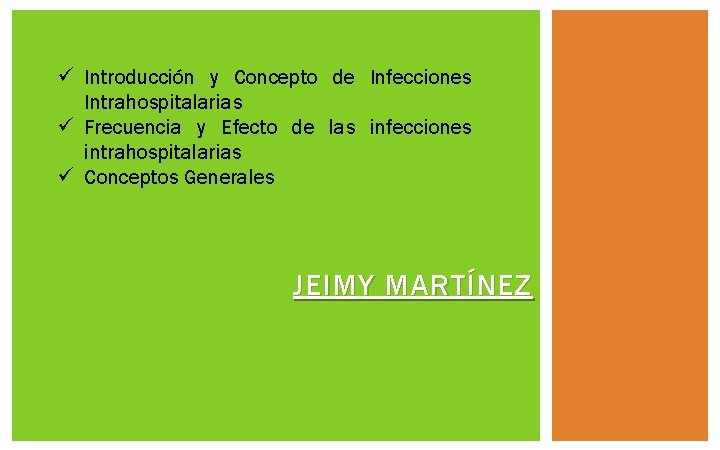 ü Introducción y Concepto de Infecciones Intrahospitalarias ü Frecuencia y Efecto de las infecciones ü Introducción y Concepto de Infecciones Intrahospitalarias ü Frecuencia y Efecto de las infecciones