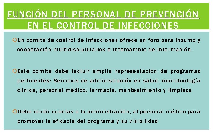 FUNCIÓN DEL PERSONAL DE PREVENCIÓN EN EL CONTROL DE INFECCIONES Un comité de control FUNCIÓN DEL PERSONAL DE PREVENCIÓN EN EL CONTROL DE INFECCIONES Un comité de control