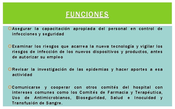 FUNCIONES Asegurar la capacitación apropiada del personal en control de infecciones y seguridad Examinar FUNCIONES Asegurar la capacitación apropiada del personal en control de infecciones y seguridad Examinar