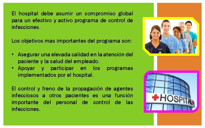 El hospital debe asumir un compromiso global para un efectivo y activo programa de El hospital debe asumir un compromiso global para un efectivo y activo programa de
