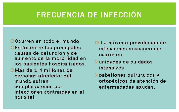 FRECUENCIA DE INFECCIÓN Ocurren en todo el mundo. Están entre las principales causas de FRECUENCIA DE INFECCIÓN Ocurren en todo el mundo. Están entre las principales causas de