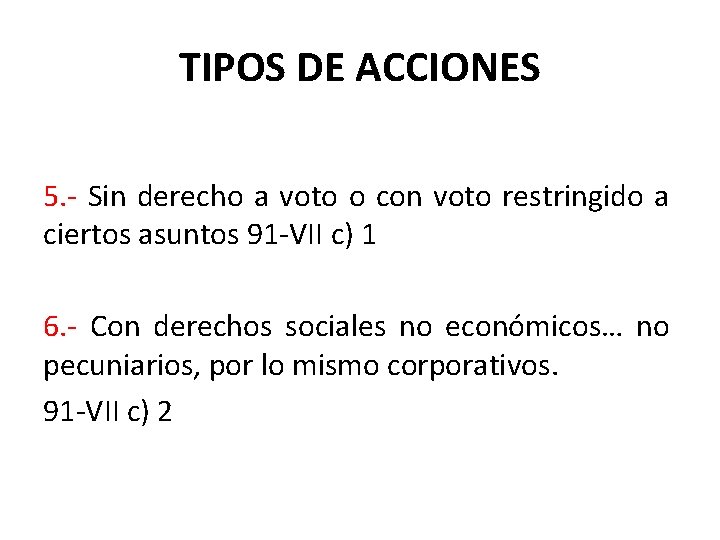 TIPOS DE ACCIONES 5. - Sin derecho a voto o con voto restringido a