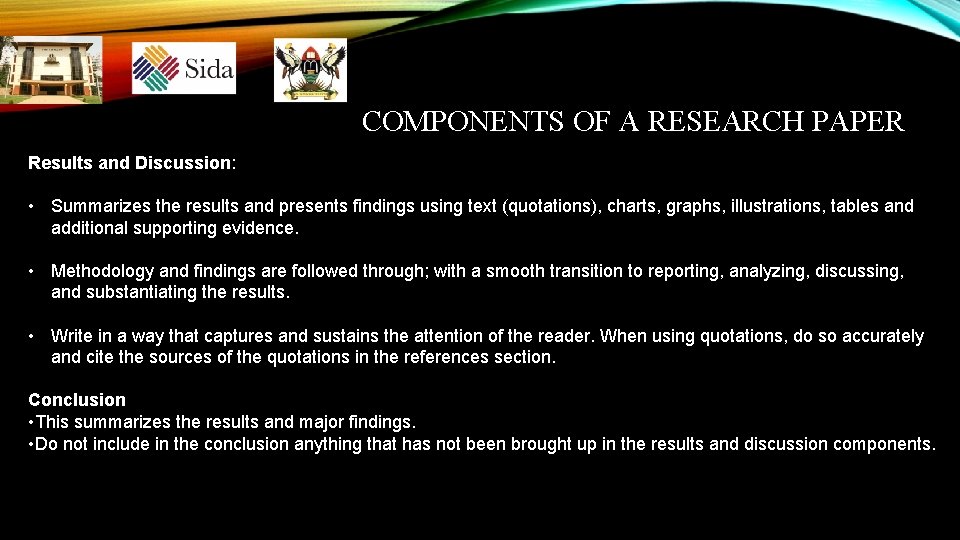 COMPONENTS OF A RESEARCH PAPER Results and Discussion: • Summarizes the results and presents COMPONENTS OF A RESEARCH PAPER Results and Discussion: • Summarizes the results and presents