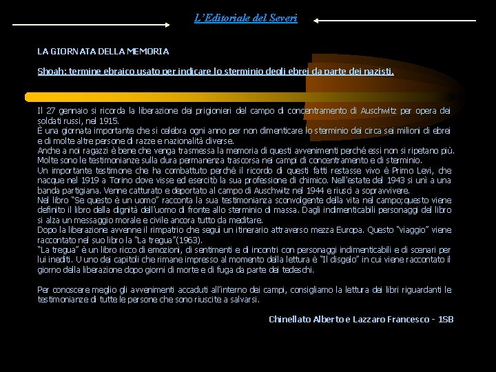 L’Editoriale del Severi LA GIORNATA DELLA MEMORIA Shoah: termine ebraico usato per indicare lo
