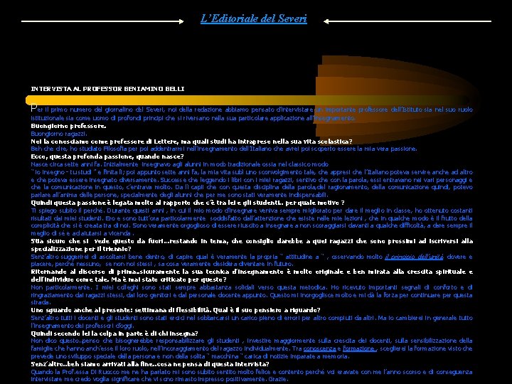 L’Editoriale del Severi INTERVISTA AL PROFESSOR BENIAMINO BELLI Per il primo numero del giornalino