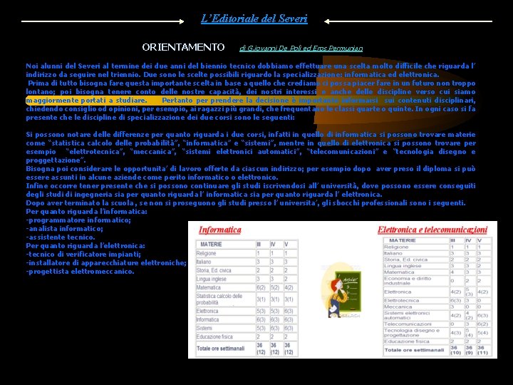 L’Editoriale del Severi ORIENTAMENTO di G. iovanni De Poli ed Eros Permunian Noi alunni