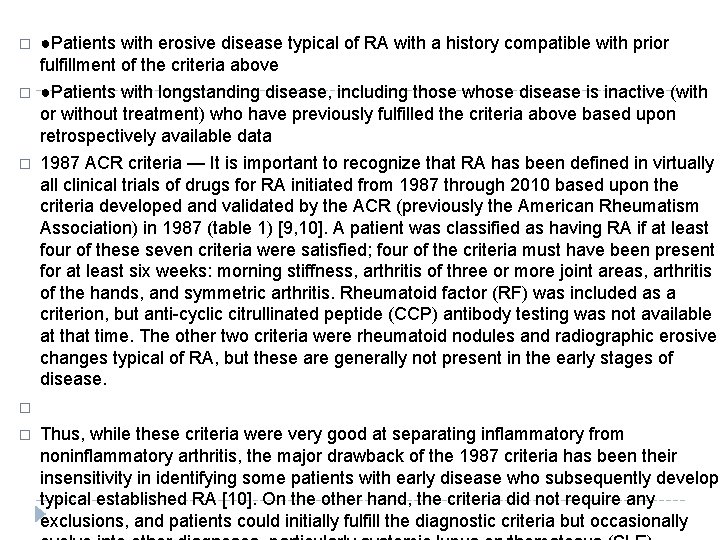� ●Patients with erosive disease typical of RA with a history compatible with prior