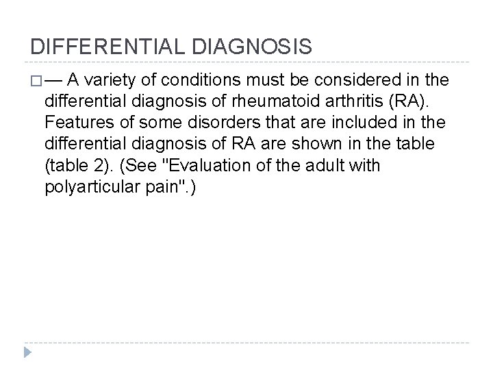 DIFFERENTIAL DIAGNOSIS � — A variety of conditions must be considered in the differential