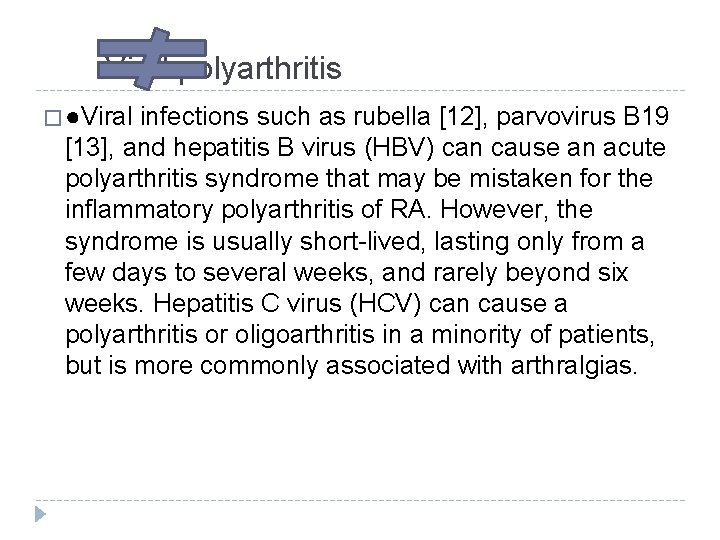  Viral polyarthritis � ●Viral infections such as rubella [12], parvovirus B 19 [13],