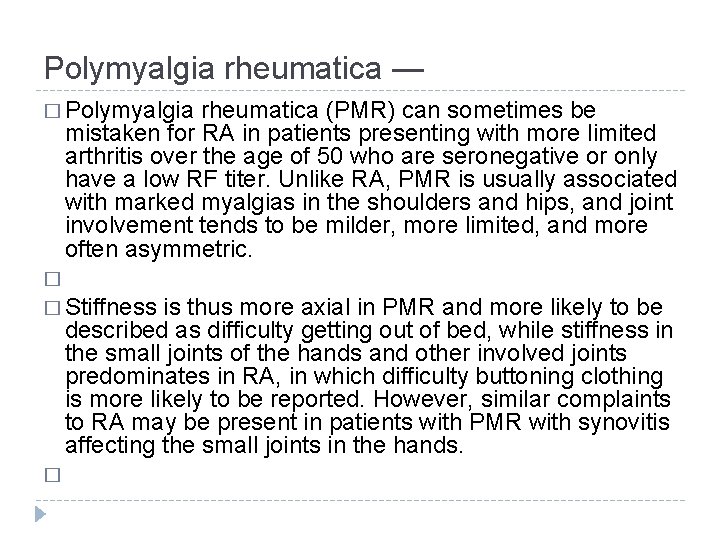 Polymyalgia rheumatica — � Polymyalgia rheumatica (PMR) can sometimes be mistaken for RA in