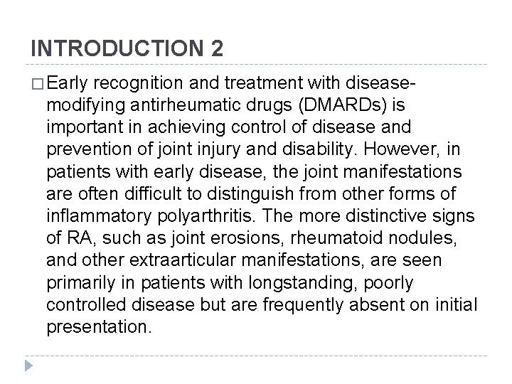 INTRODUCTION 2 � Early recognition and treatment with disease- modifying antirheumatic drugs (DMARDs) is