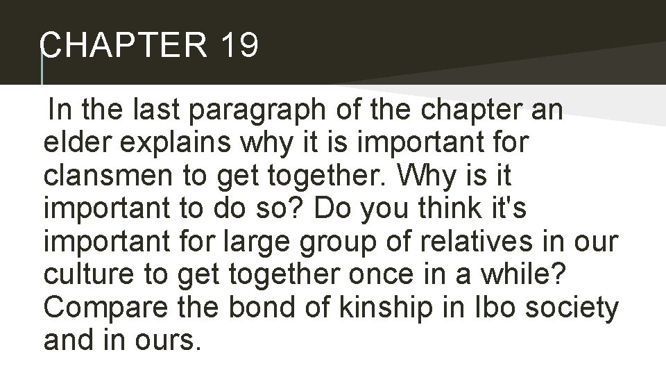 CHAPTER 19 In the last paragraph of the chapter an elder explains why it