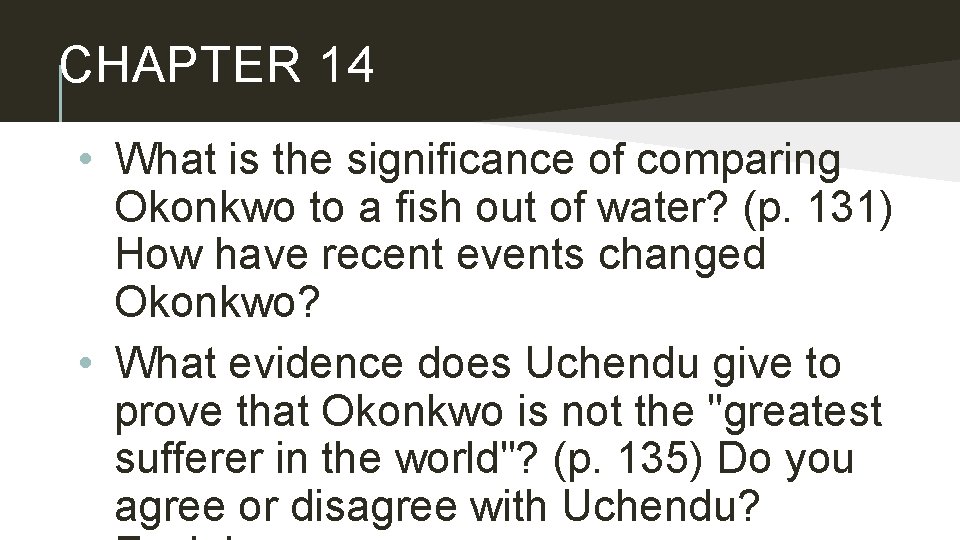 CHAPTER 14 • What is the significance of comparing Okonkwo to a fish out