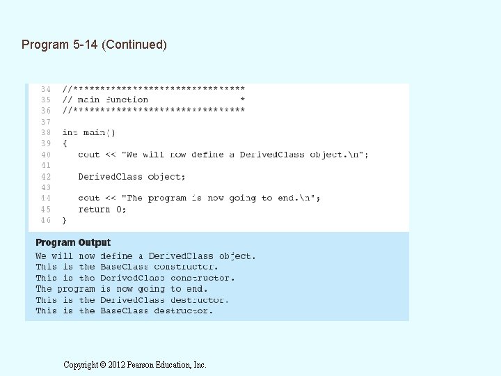 Program 5 -14 (Continued) Copyright © 2012 Pearson Education, Inc. Program 5 -14 (Continued) Copyright © 2012 Pearson Education, Inc.