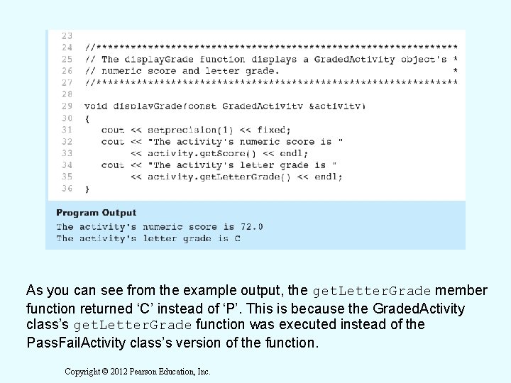 As you can see from the example output, the get. Letter. Grade member function As you can see from the example output, the get. Letter. Grade member function
