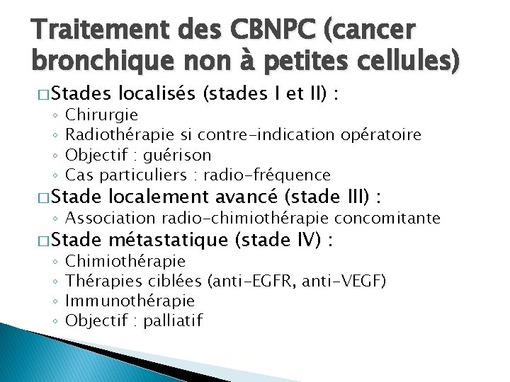 Traitement des CBNPC (cancer bronchique non à petites cellules) � Stades ◦ ◦ localisés