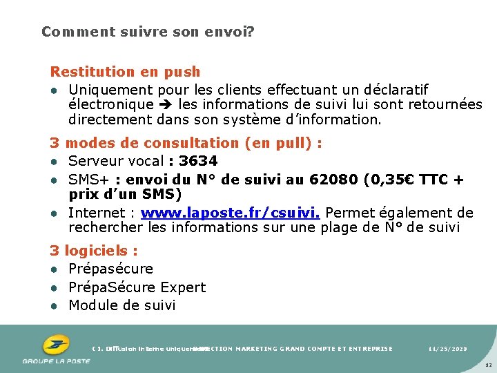 Comment suivre son envoi? Restitution en push ● Uniquement pour les clients effectuant un
