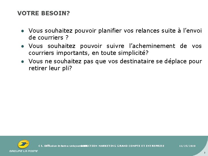 VOTRE BESOIN? ● Vous souhaitez pouvoir planifier vos relances suite à l’envoi de courriers