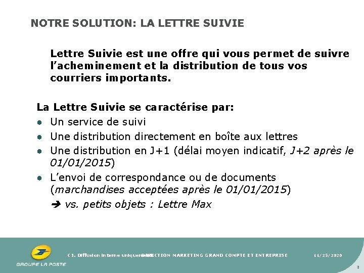 NOTRE SOLUTION: LA LETTRE SUIVIE Lettre Suivie est une offre qui vous permet de