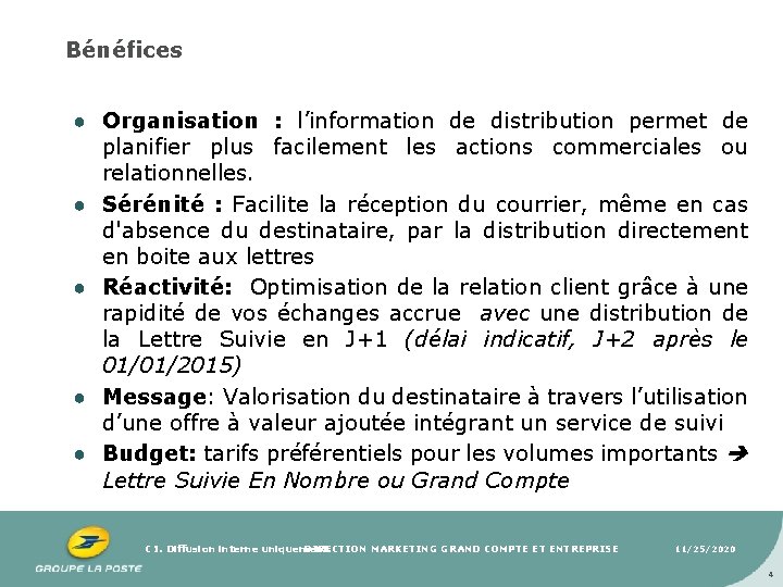 Bénéfices ● Organisation : l’information de distribution permet de planifier plus facilement les actions