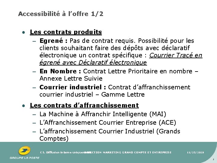 Accessibilité à l’offre 1/2 ● Les contrats produits – Egrené : Pas de contrat