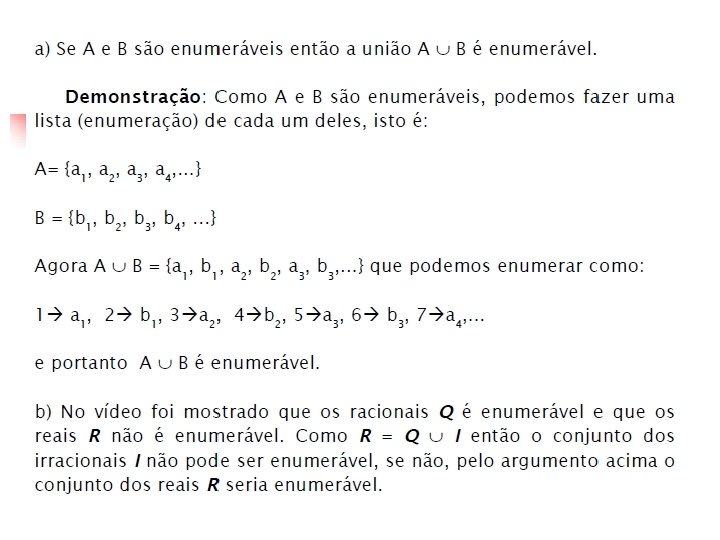 Exercício: Mostre que o conjunto dos Irracionais é não-enumarável 